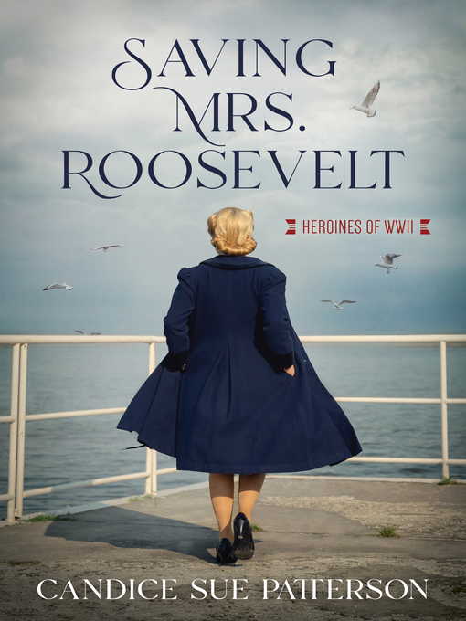 Title details for Saving Mrs. Roosevelt by Candice Sue Patterson - Available